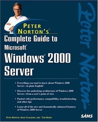 Peter Norton's Complete Guide to Windows 2000 Server (Inglese)