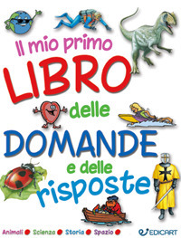 Il mio primo libro delle domande e delle risposte - 5/6 anni, RAGAZZI -  Shop Diffusione del Libro