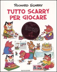 Tutto Scarry per giocare. Giochiamo con Richard Scarry. Ediz. illustrata -  5/6 anni, RAGAZZI - Shop Diffusione del Libro