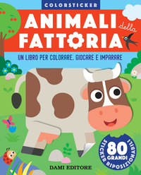 Animali Della Fattoria. Coloro E Gioco. Ediz. Illustrata 